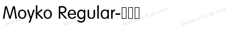 Moyko Regular字体转换 Moyko Regular字体转换